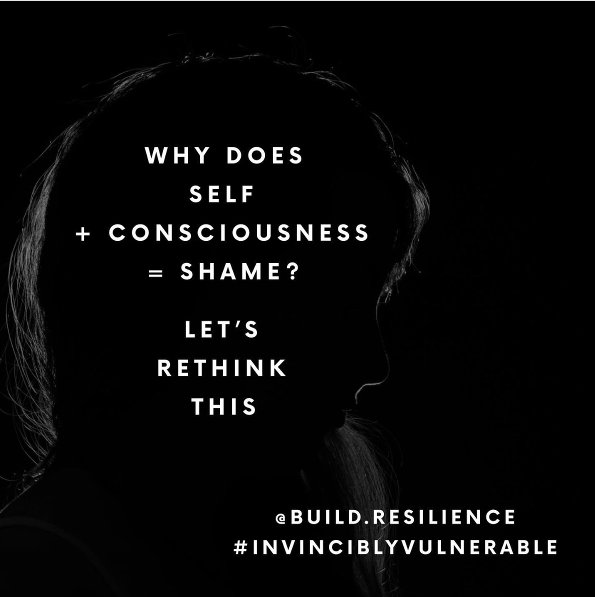 Why does self + consciousness = shame?