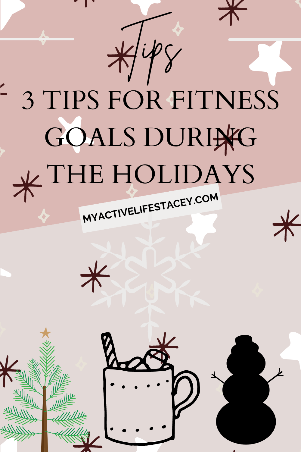 Three Tips for Fitness Goals and the Holidays