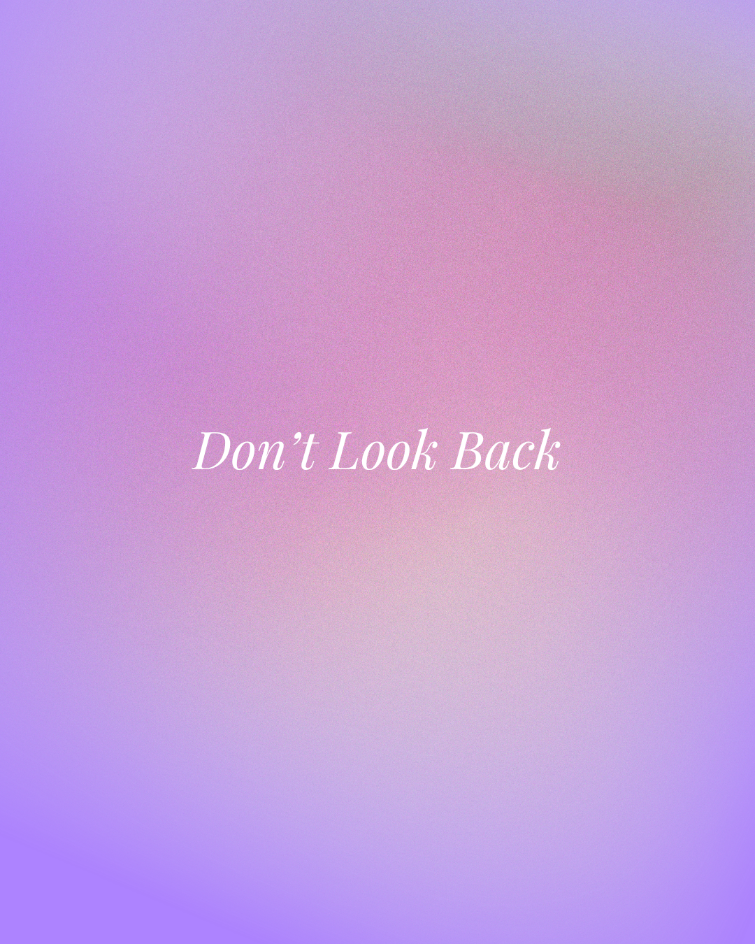Don’t Look Back 