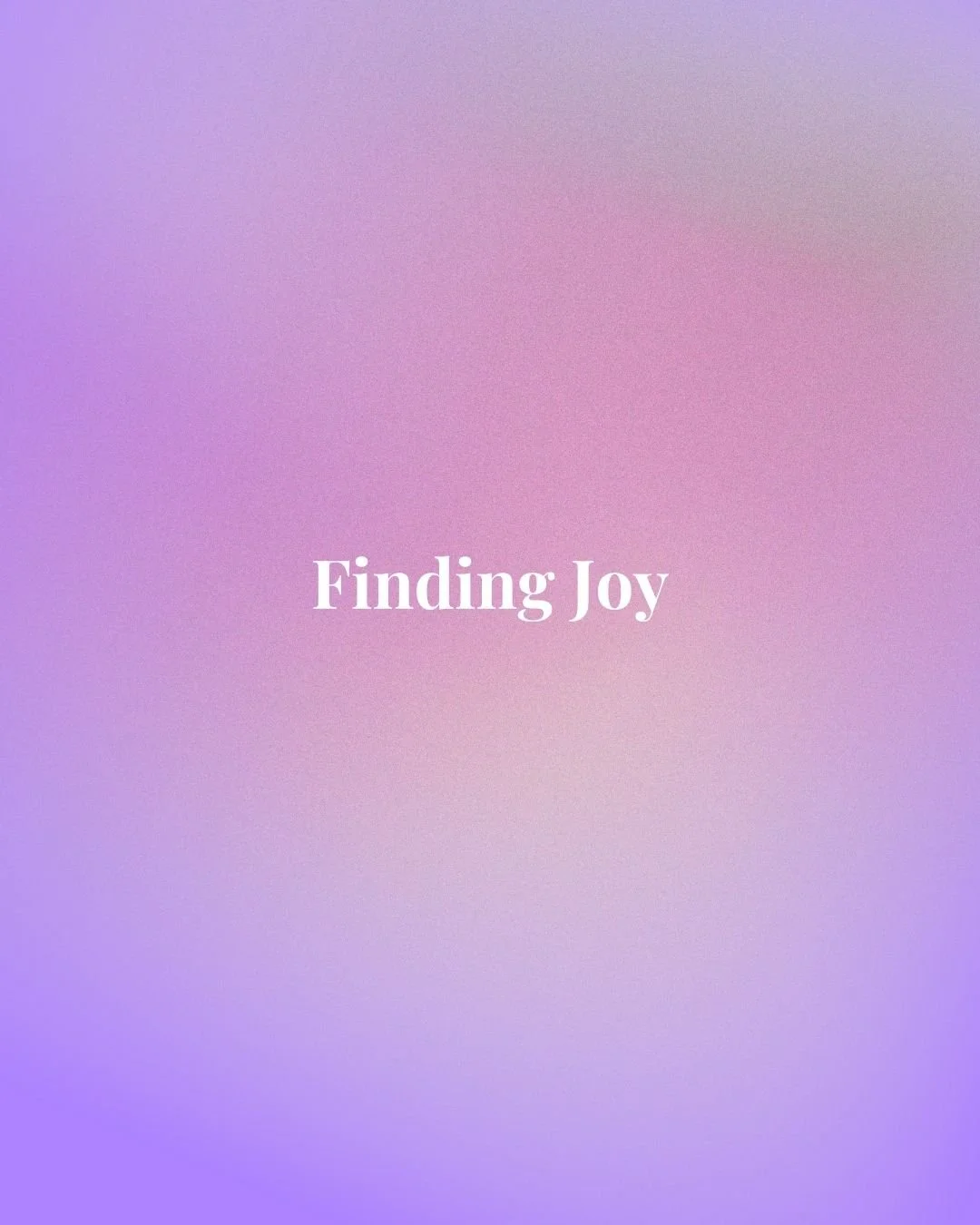 Finding Joy