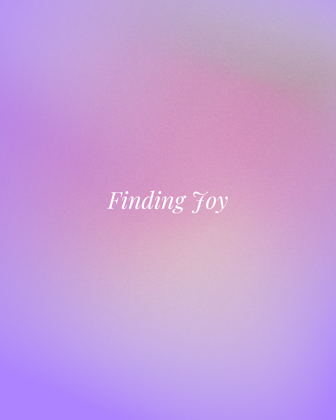 Finding Joy