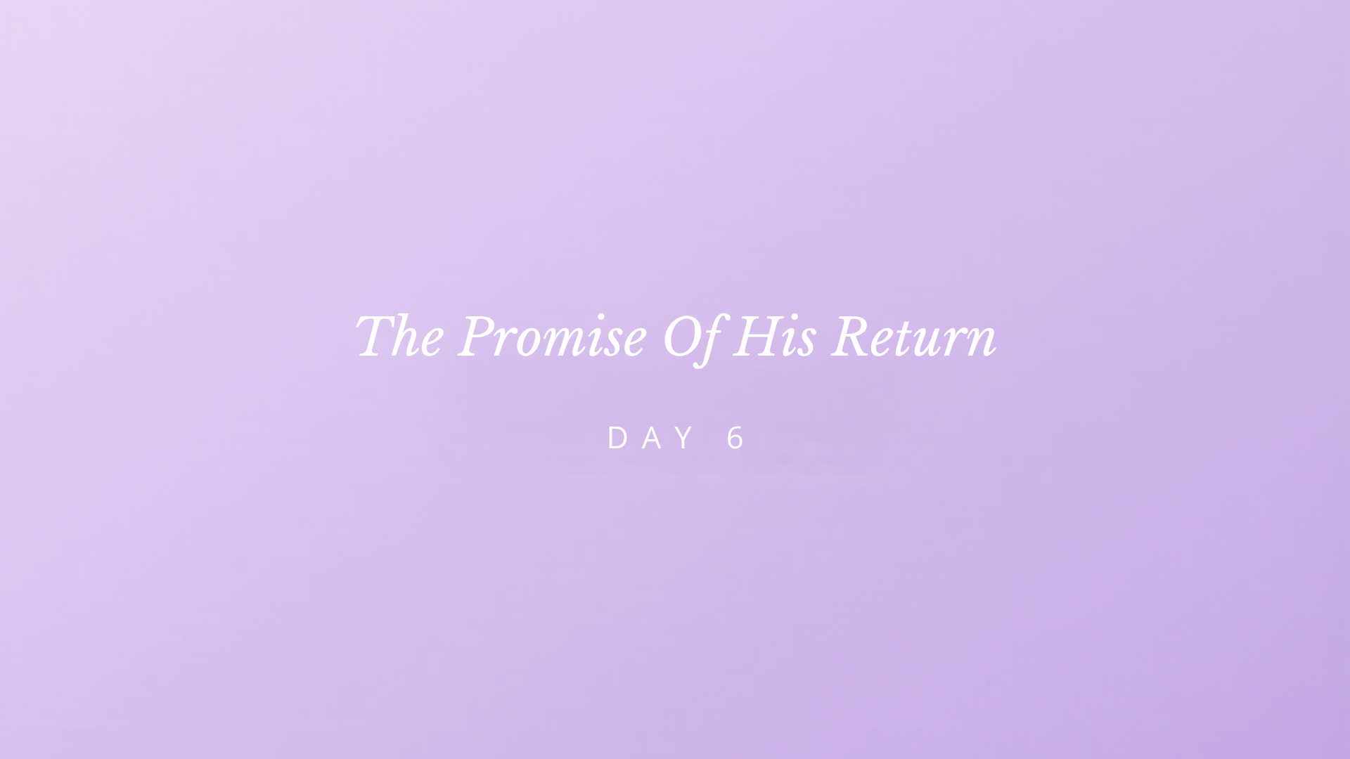 THE PROMISE OF HIS RETURN.png