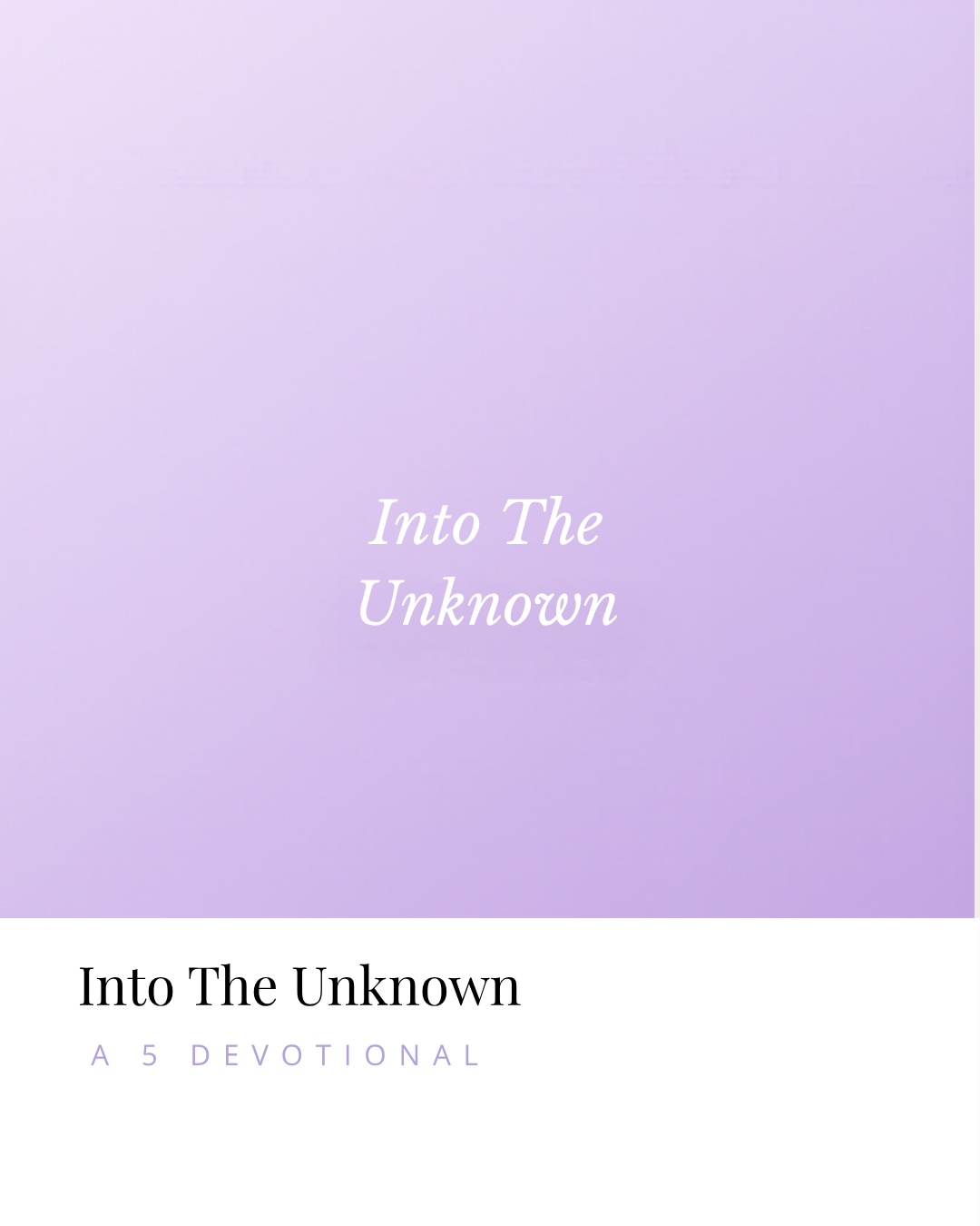 Into The Unknown-A 5 Day Devotional