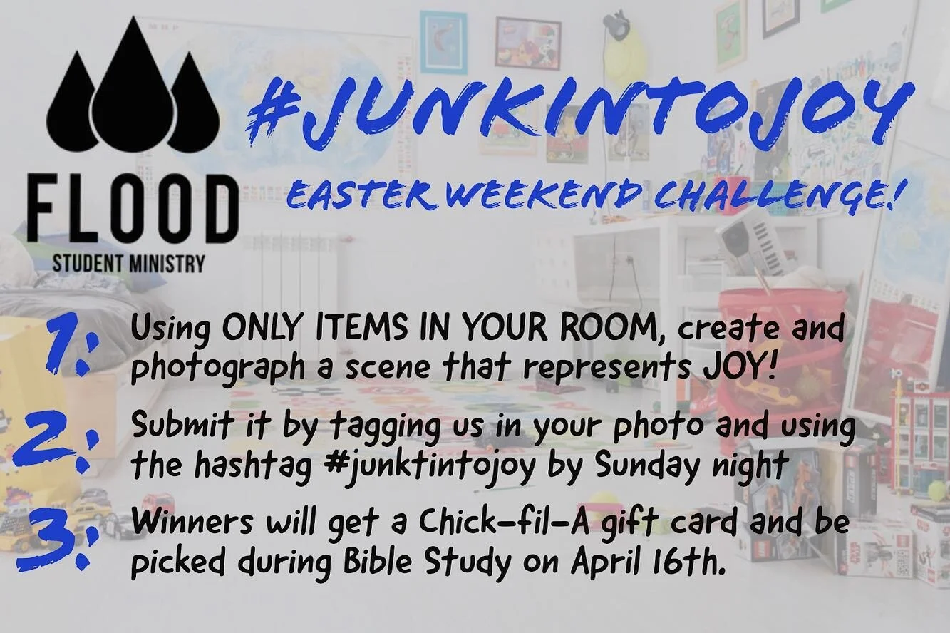 High School peeps! We don&rsquo;t have Floodcast for you this week, but we do have a little #junkintojoy challenge for you! Follow the directions for this Sunday and we will pick a winner at next week&rsquo;s Bible Study!