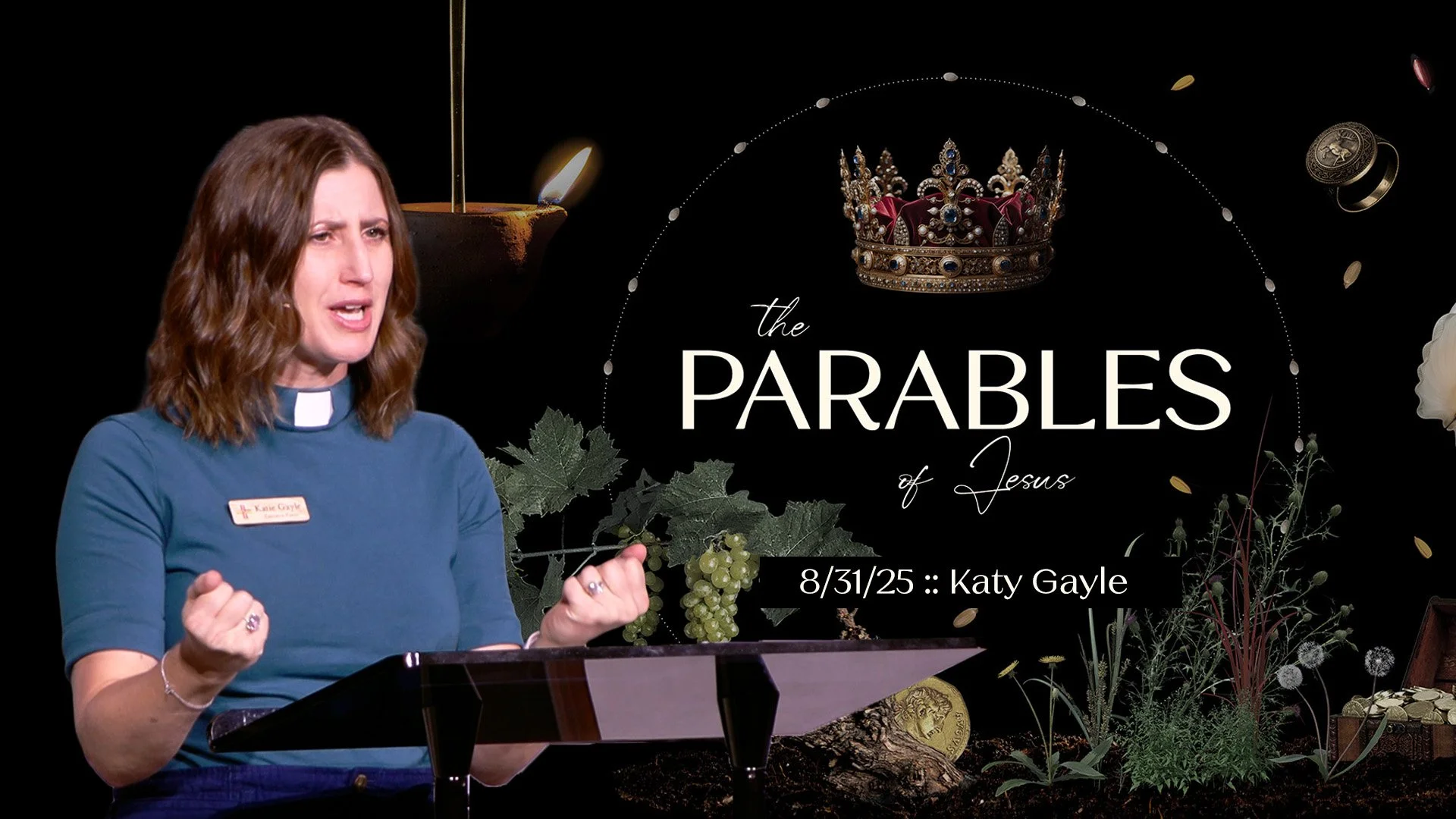 The Parables of Jesus :: 8/31/25 :: Katie Gayle