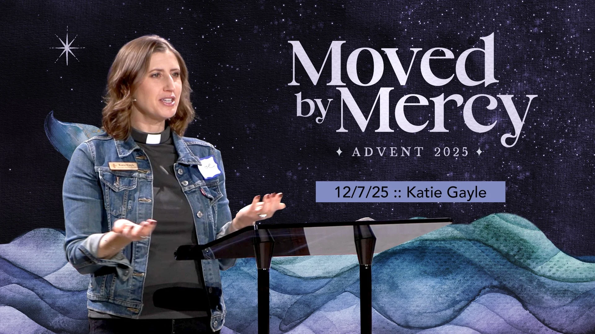 Moved by Mercy :: 12/7/25 :: Katie Gayle