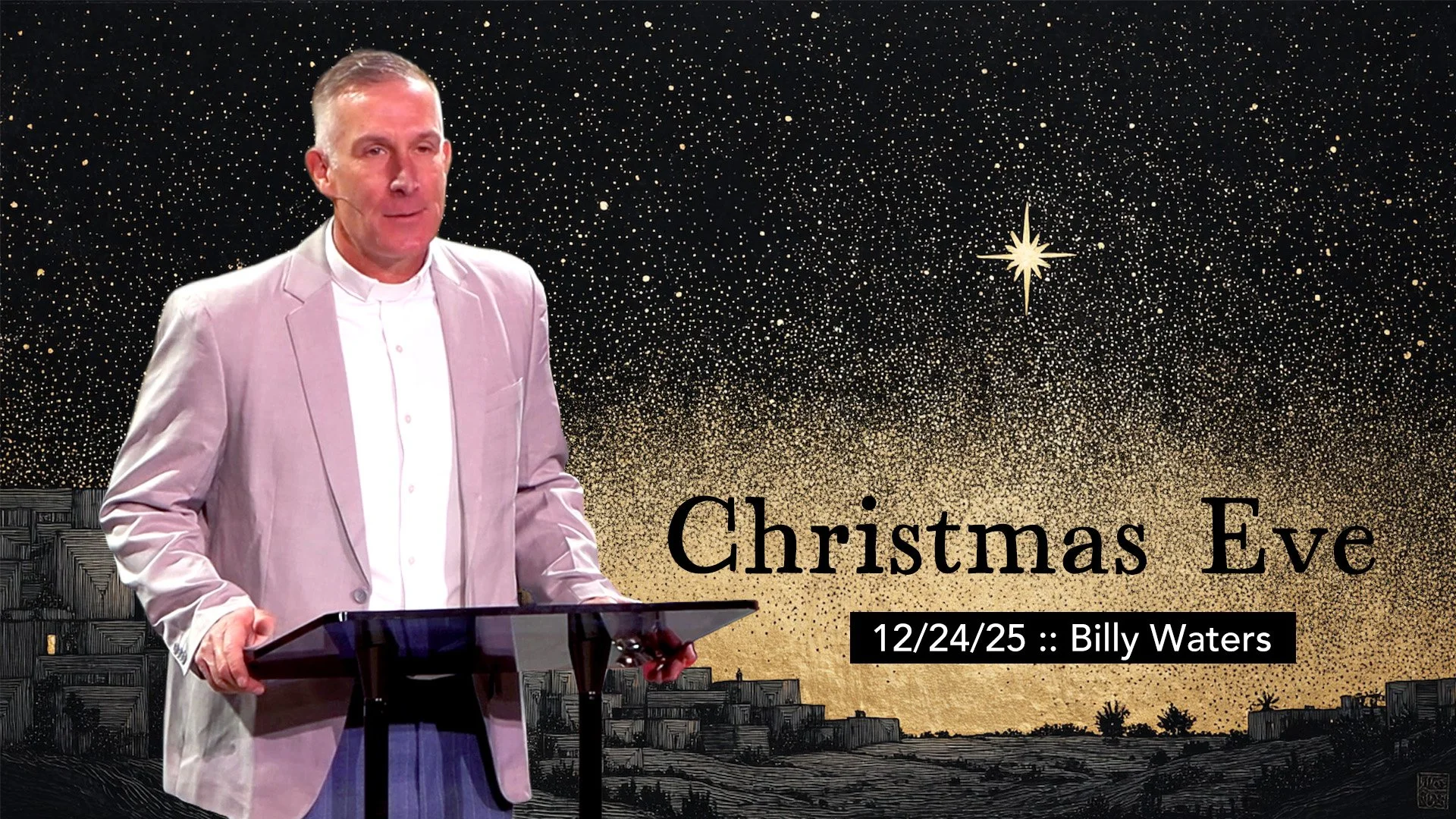 Christmas Eve :: 12/24/25 :: Billy Waters