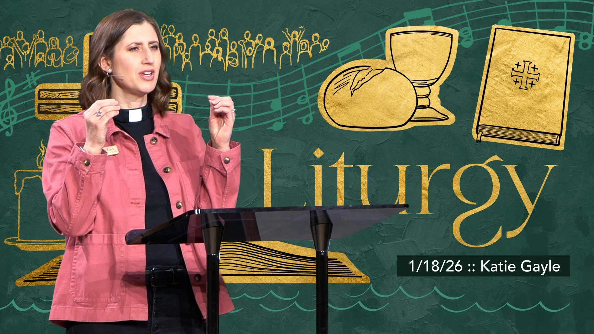 Liturgy :: 1/18/26 :: Katie Gayle