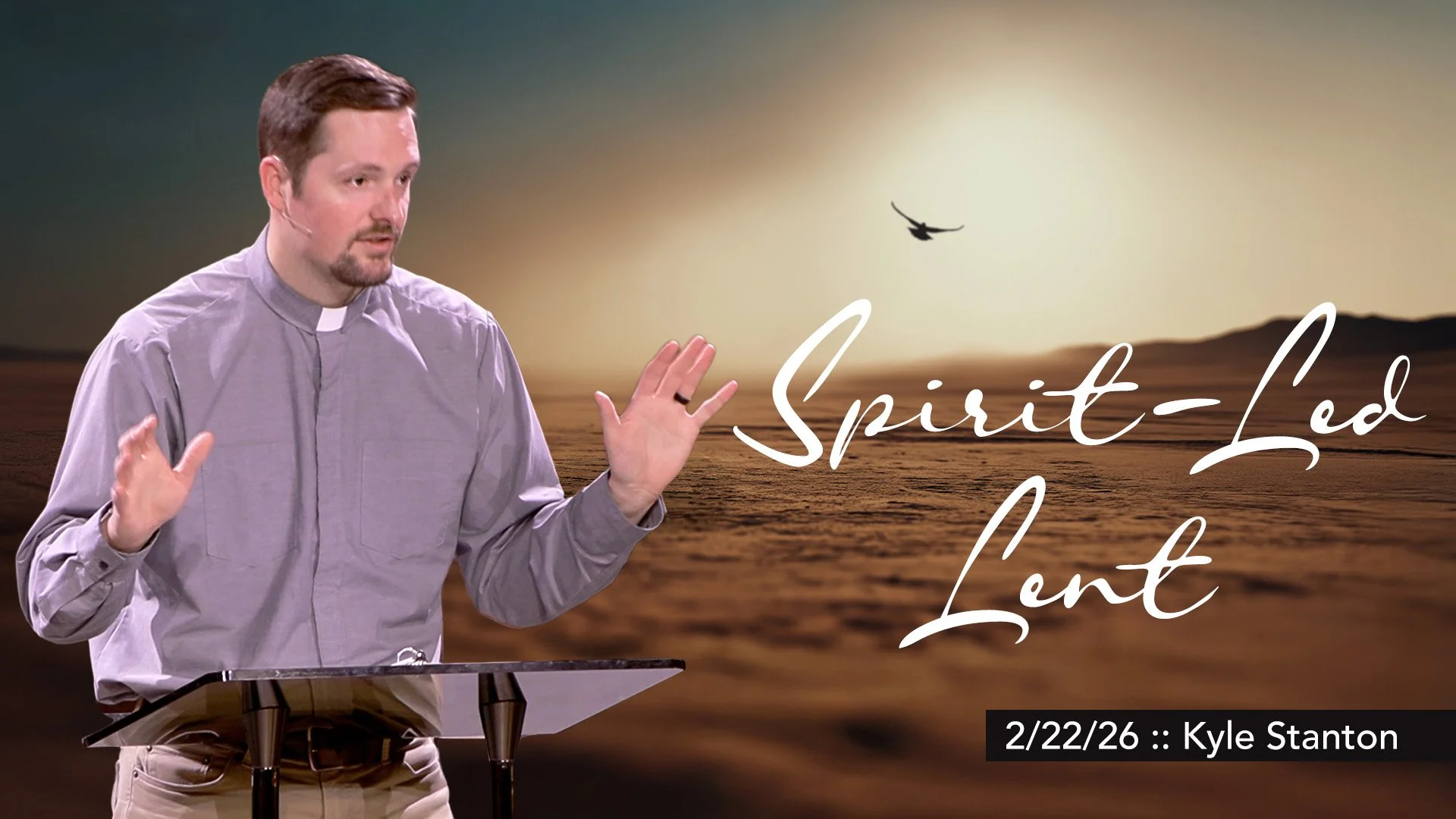 Spirit-Led Lent :: 2/22/26 :: Kyle Stanton