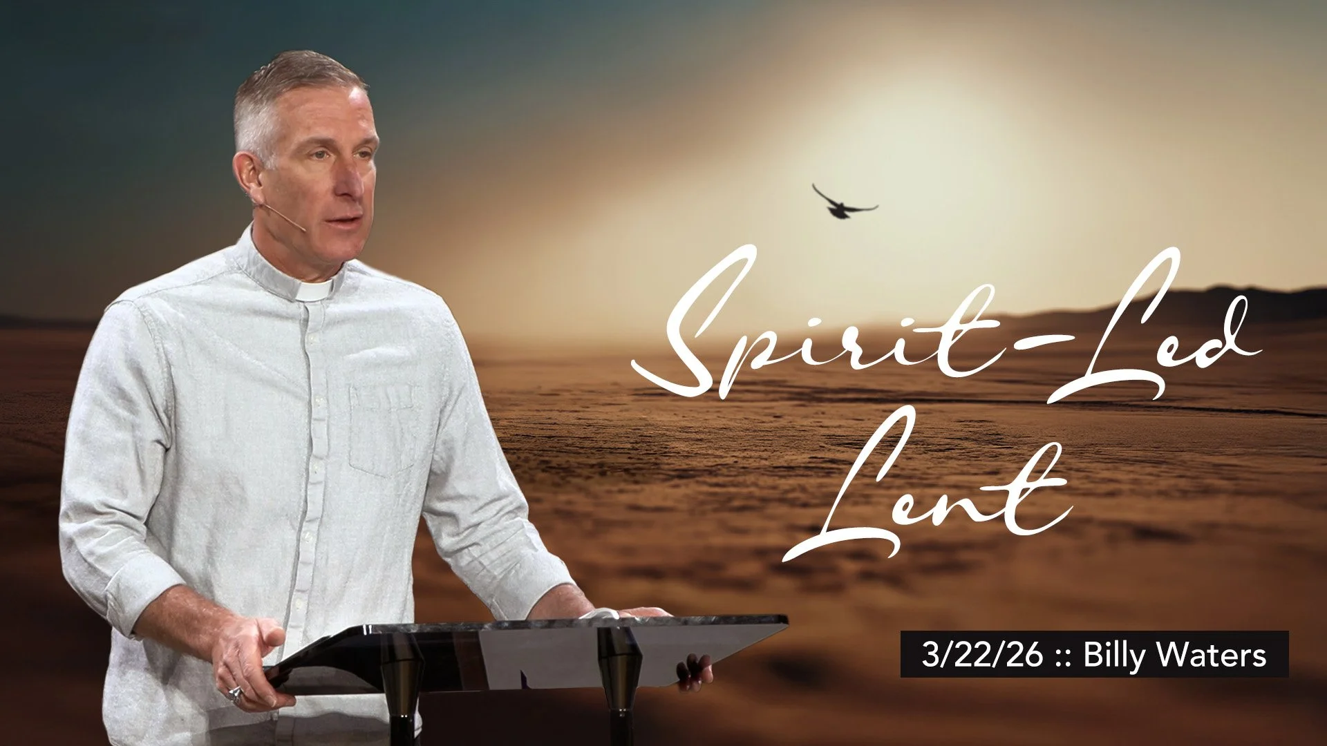Spirit-Led Lent :: 3/22/26 :: Billy Waters