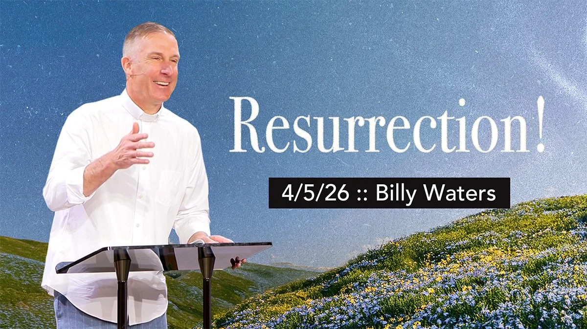 Resurrection! :: 4/5/26 :: Billy Waters