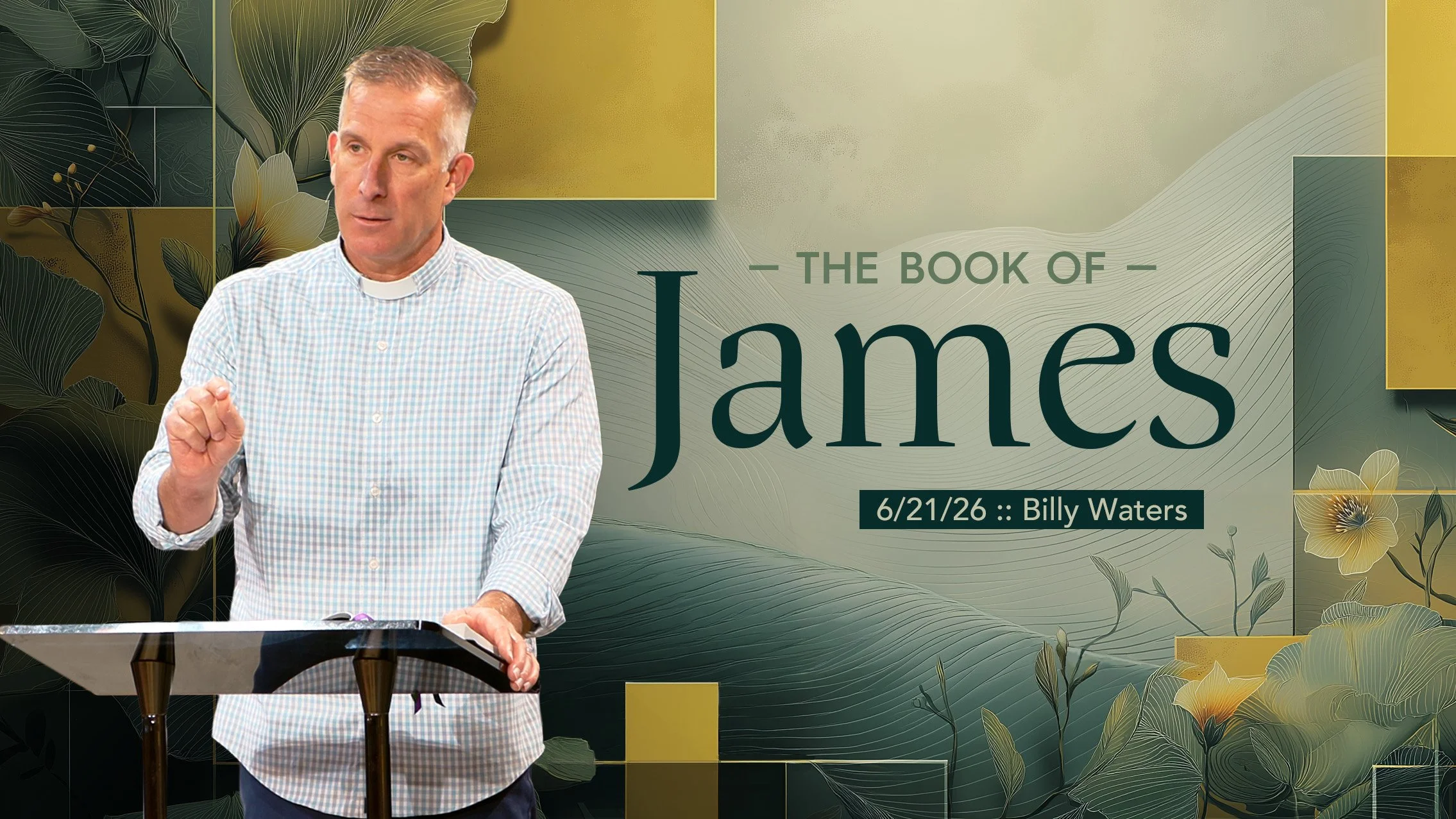 The Book of James :: 6/21/26 :: Billy Waters
