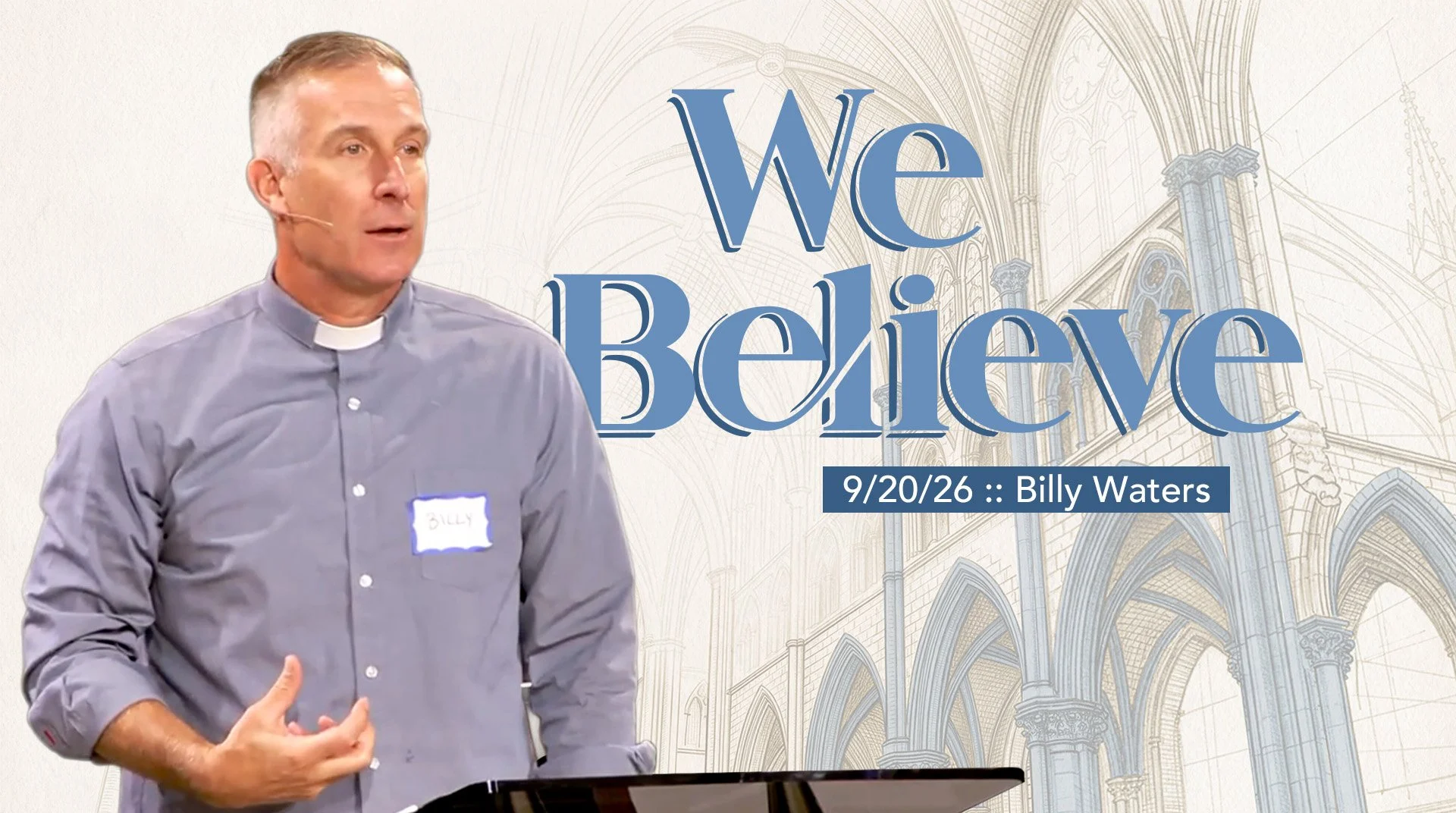 We Believe :: 9/120/26 :: Billy Waters