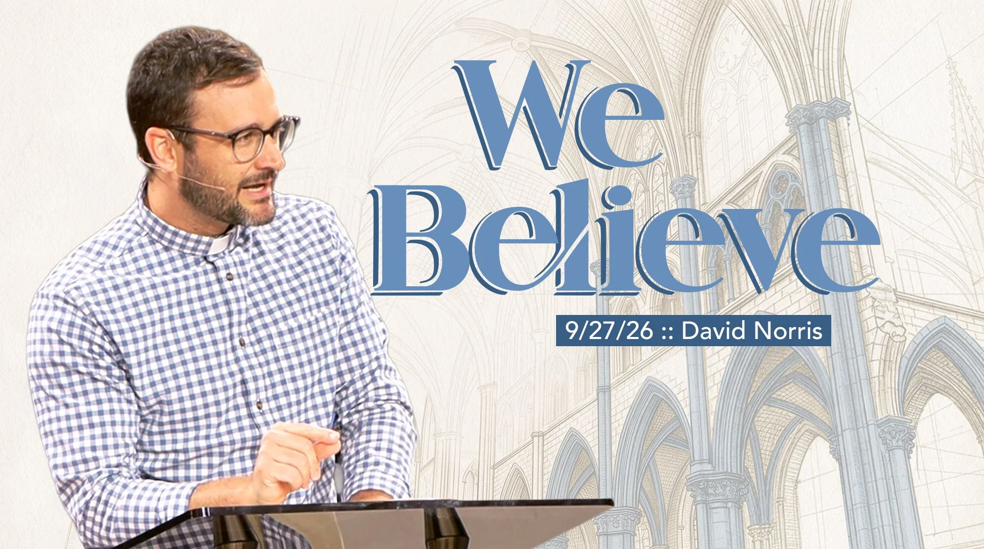 We Believe :: 9/27/26 :: David Norris