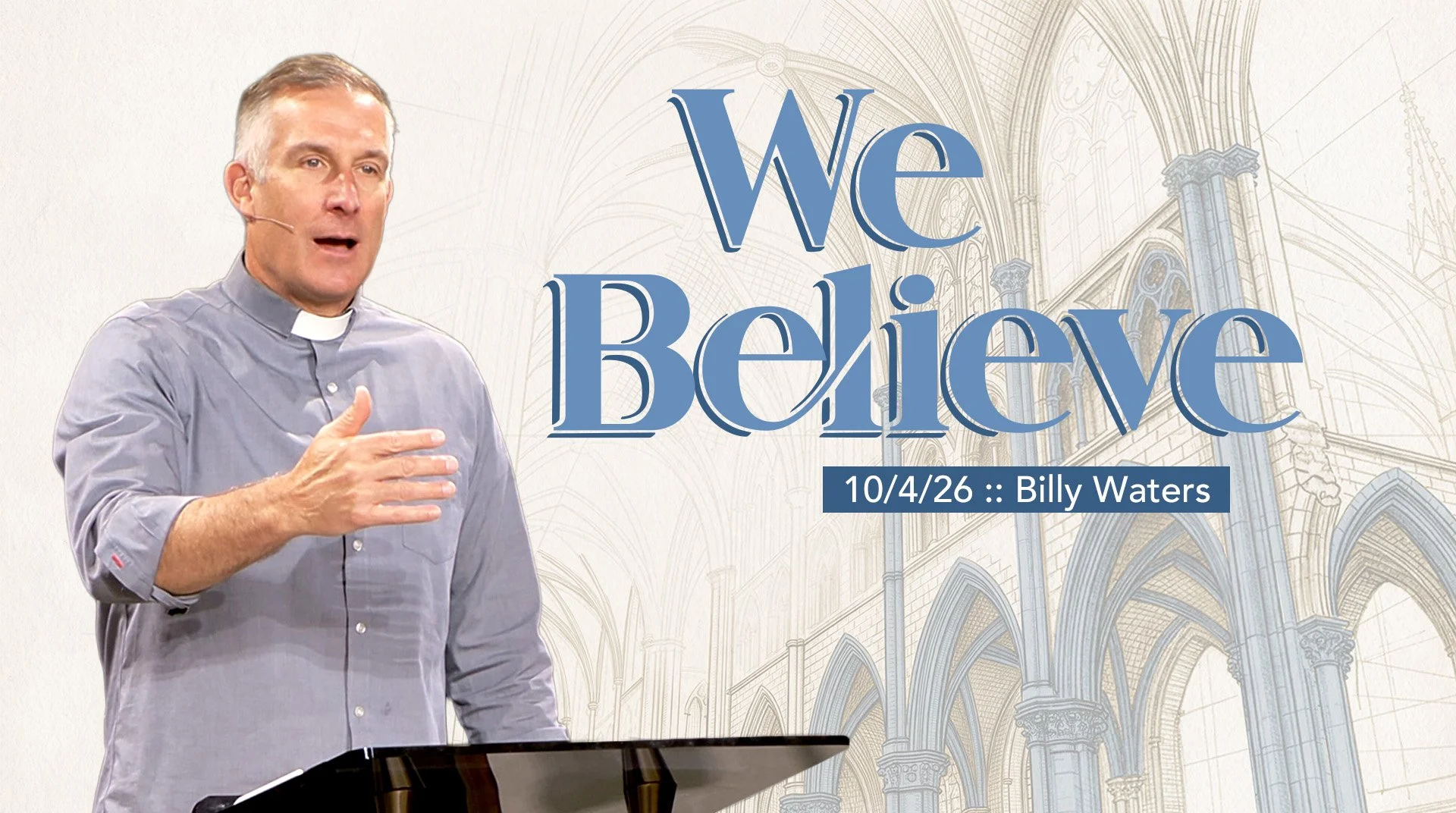 We Believe :: 10/4/26 :: Billy Waters