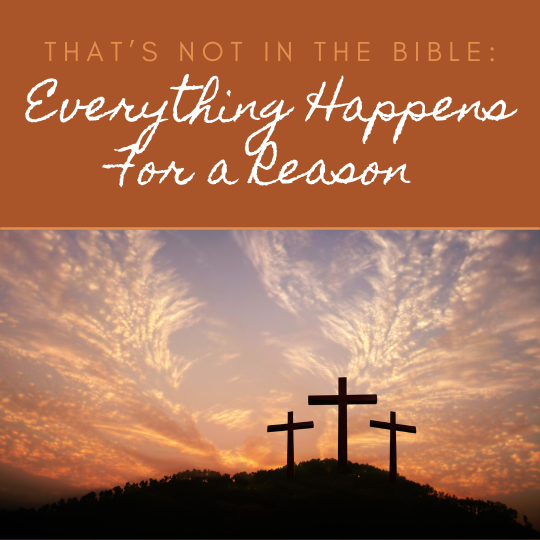 Everything Happens for a Reason