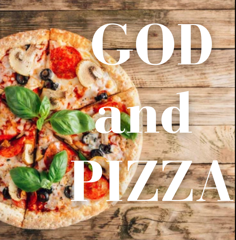 Pizza and God