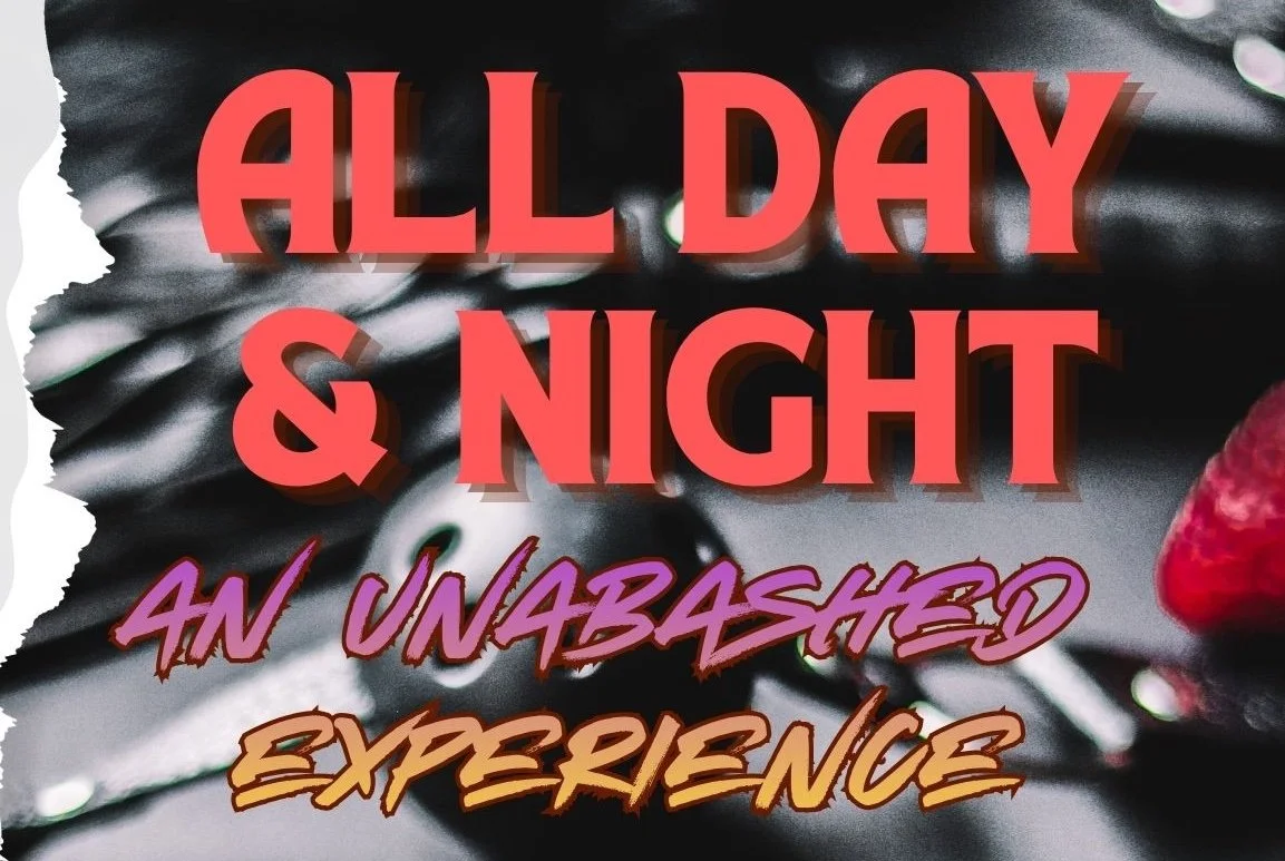 all day & night - an unabashed experience