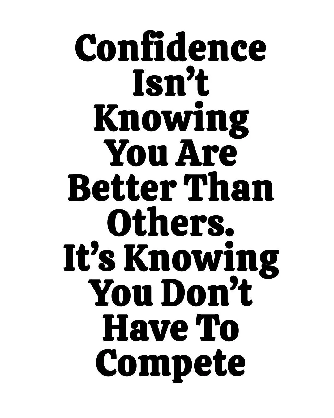★ FOLLOW ME FOR DAILY INSPIRATION ★

Confidence isn&rsquo;t loud&mdash;it doesn&rsquo;t scream for attention.
It doesn&rsquo;t need a spotlight or applause.
It just moves different.

When you stop competing, you start focusing.
And when you focus, yo