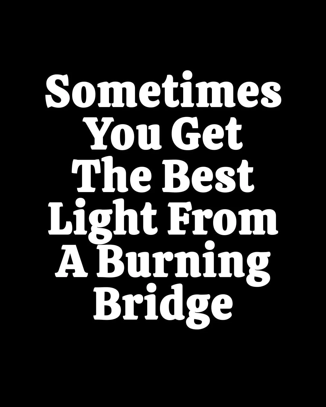 ★ FOLLOW ME FOR DAILY INSPIRATION ★
Not every bridge is worth saving.
Some exits are divine. Burn it. Walk away brighter.