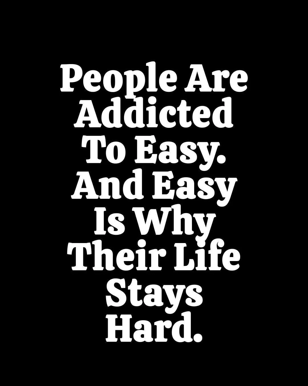 Change is hard. Not changing is harder.  Choose your hard.