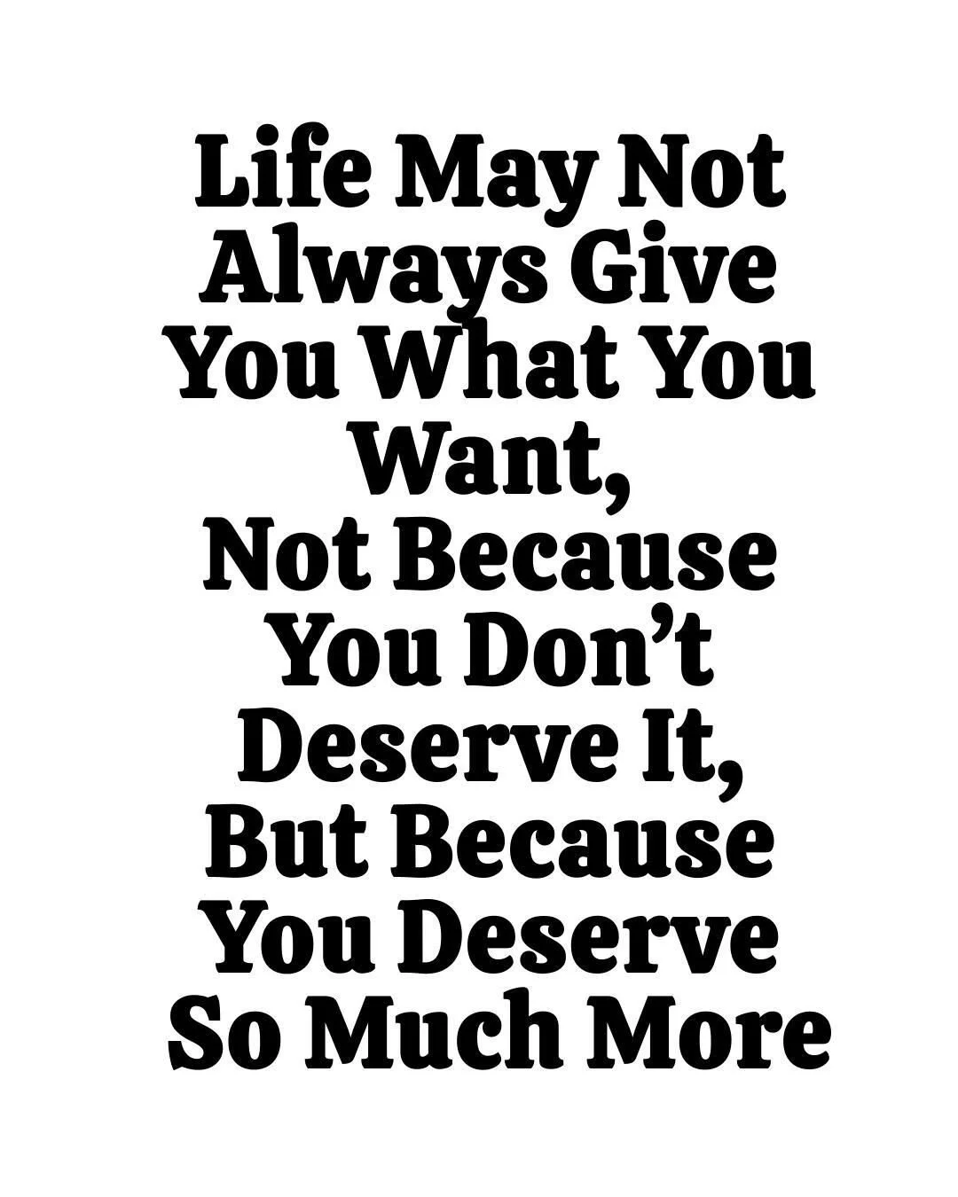 YOU deserve the best.  Don't forget that.