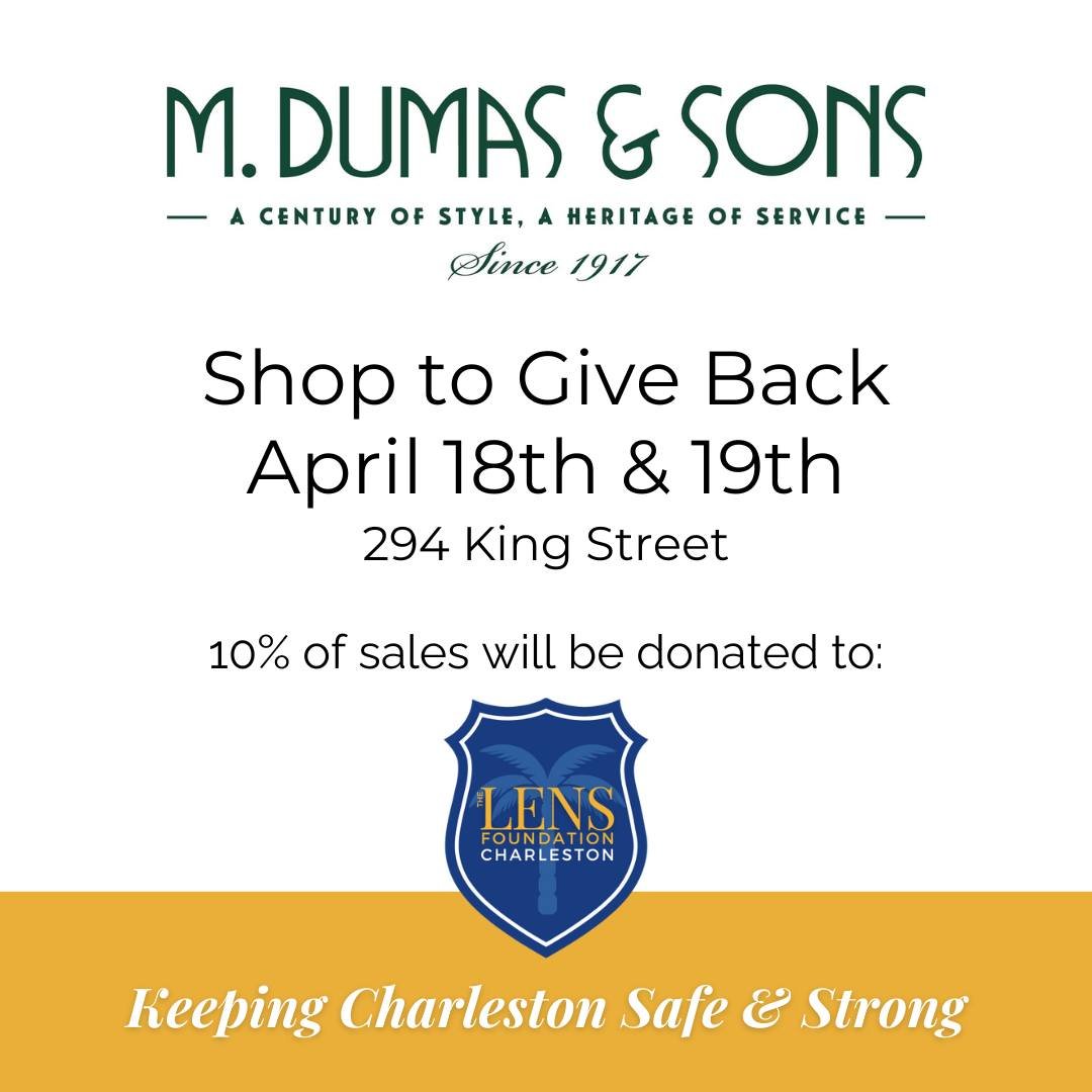 Shopping to give back is always in style. Visit M. Dumas &amp; Sons at 294 King Street on April 18th and 19th. 10% of sales will be donated to The LENS Foundation Charleston. #KeepingCharlestonSafeandStrong 👔 @mdumasandsons