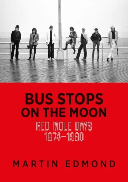 Bus Stops on the Moon: Red Mole days 1974-1980