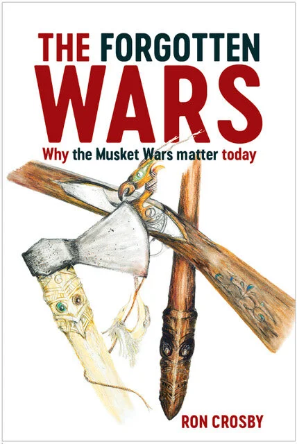The Forgotten Wars: Why the Musket Wars Matter Today