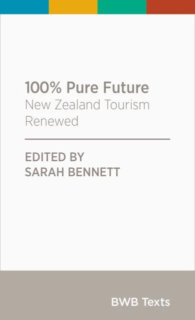 100% Pure Future: New Zealand Tourism Renewed
