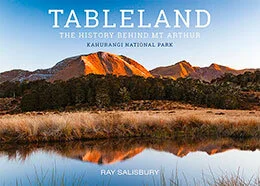 Tableland: The History Behind Mt Arthur, Kahurangi National Park