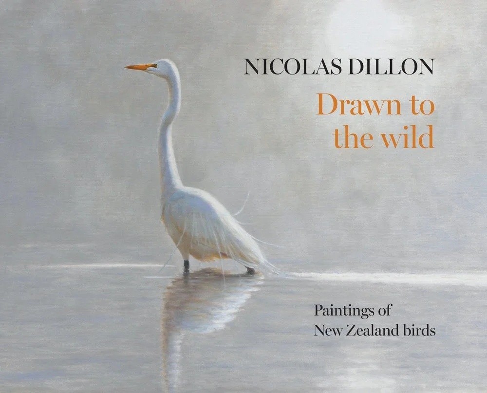 Nicolas Dillon - Drawn to the Wild: Paintings of New Zealand Birds
