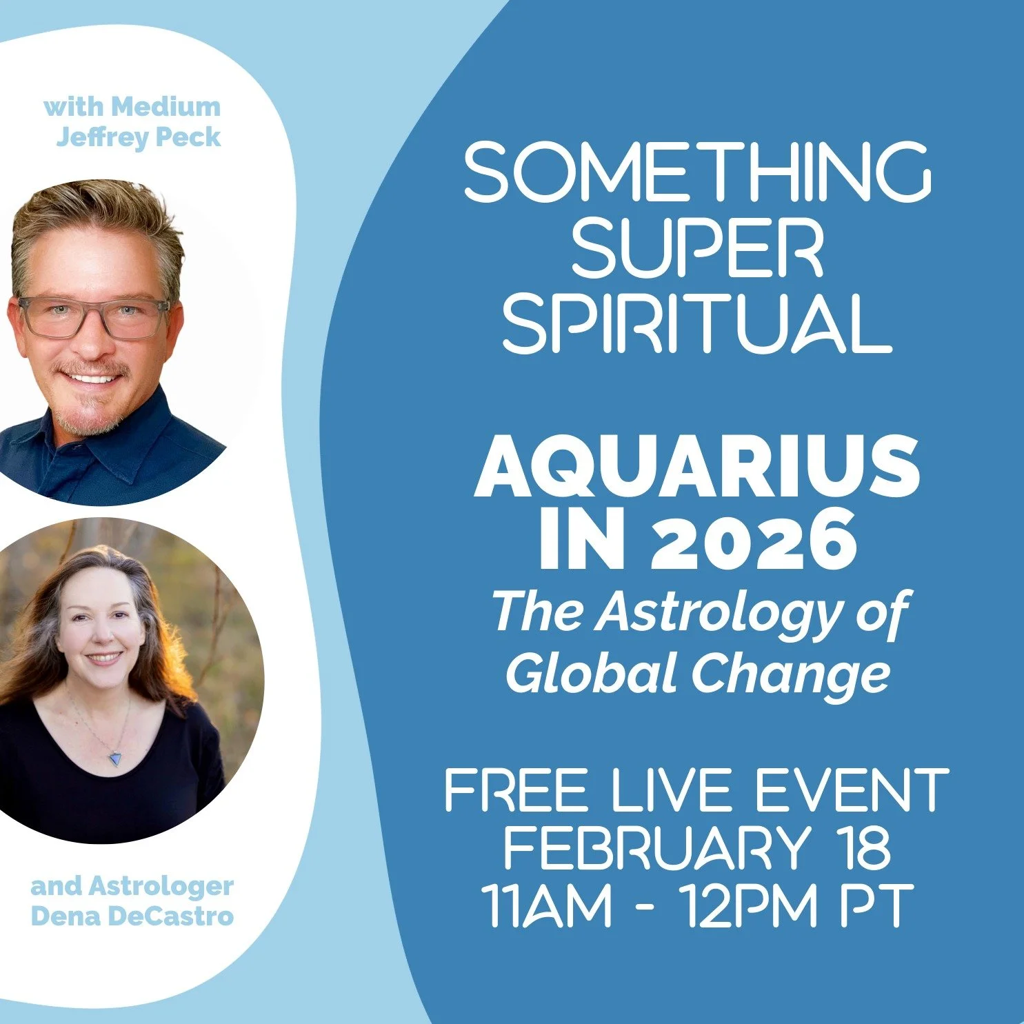 Promo graphic for the Something Super Spiritual free live event, Aquarius in 2026: The Astrology of Global Change, on February 18 from 11AM–12PM Pacific