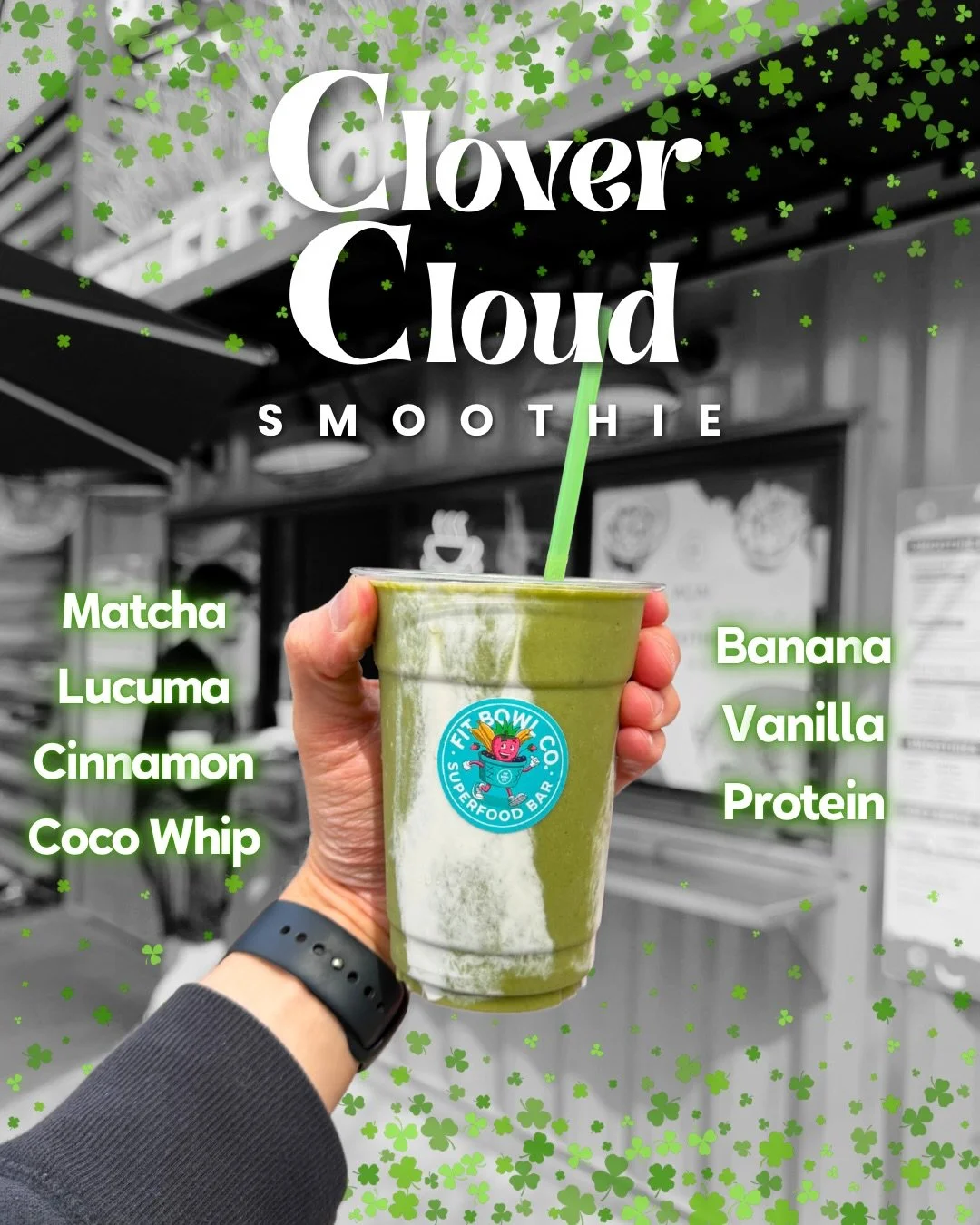 March matcha 💚

Consider yourself in luck - new specials just landed at Fit Bowl for St. Patrick&rsquo;s Day like a pot of gold at the end of the rainbow 🌈 

☁️ Clover Cloud Smoothie ☁️ 
&bull; Matcha
&bull; Lucuma
&bull; Banana
&bull; Cinnamon
&bu