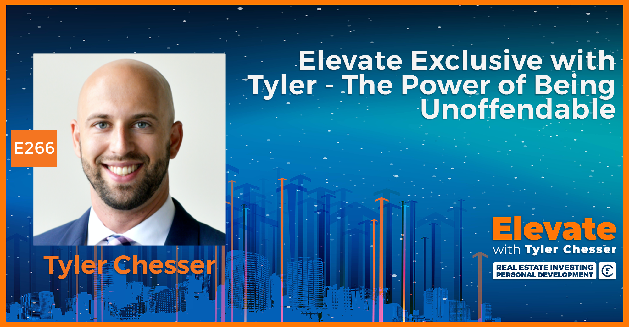EP 266: Elevate Exclusive with Tyler - The Power of Being Unoffendable ...