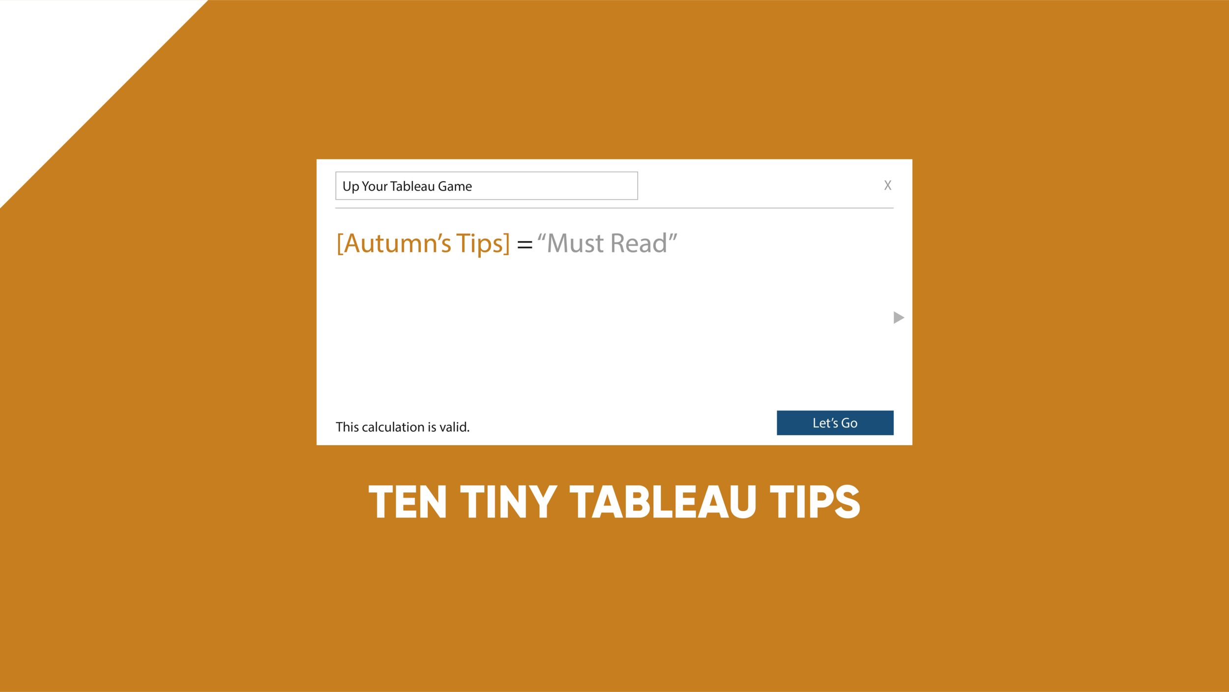 Ten Tiny Tableau Tips