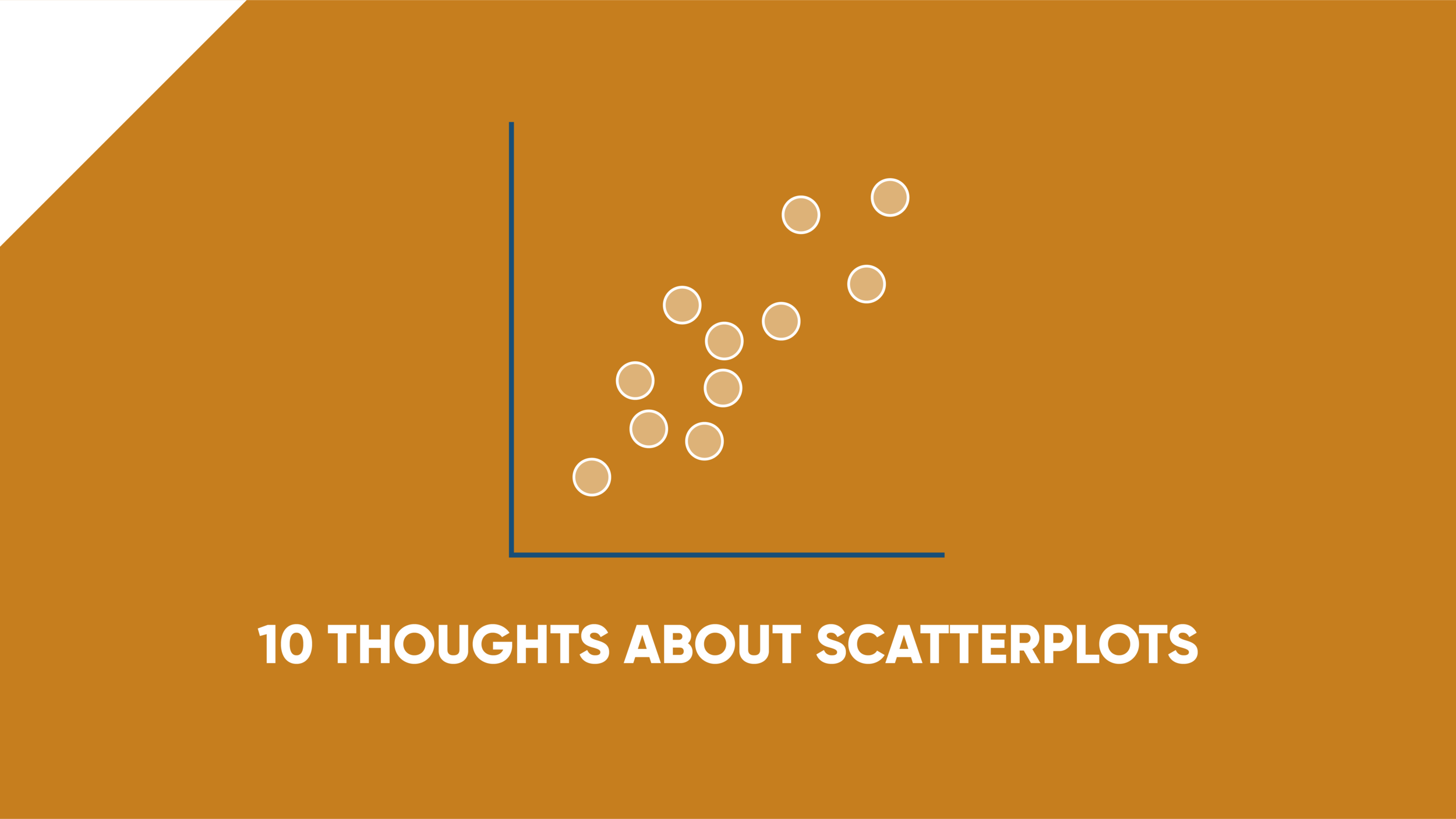 10 Thoughts About Scatterplots