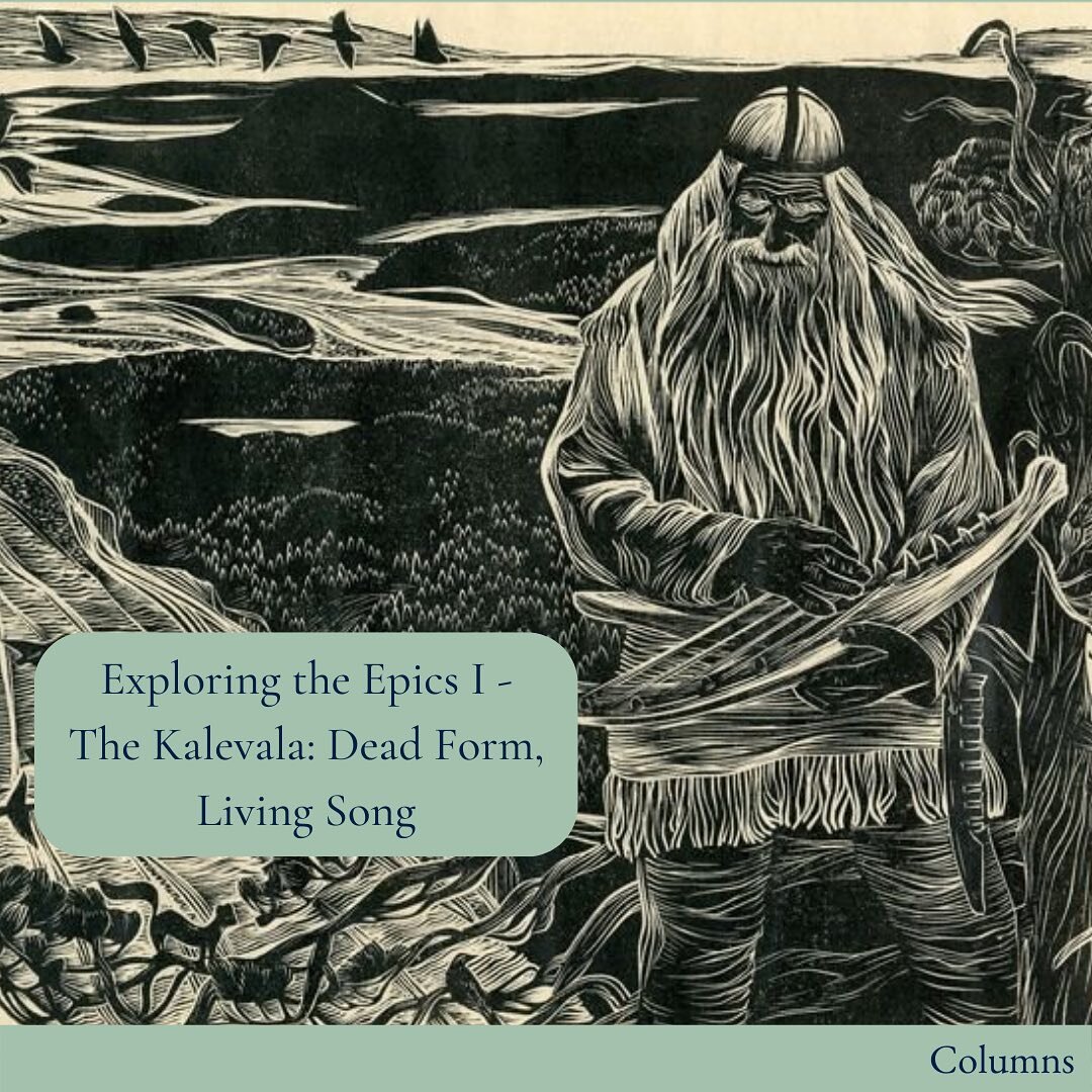 Vivid, researched and lucid, Columnist Hanna Simojoki&rsquo;s first instalment of her series on folk epics transports us to Finland in its discussion of the National epic, the Kalevala, and what we can derive from it about belonging, collectivity and