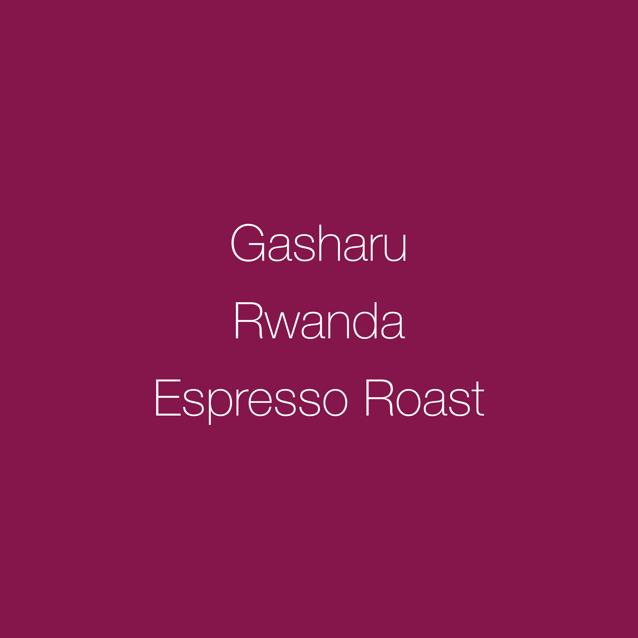 Espresso Roast | Gasharu | Rwanda