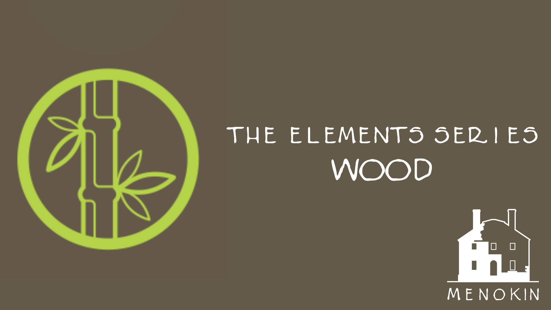 The Elements Series: Wood