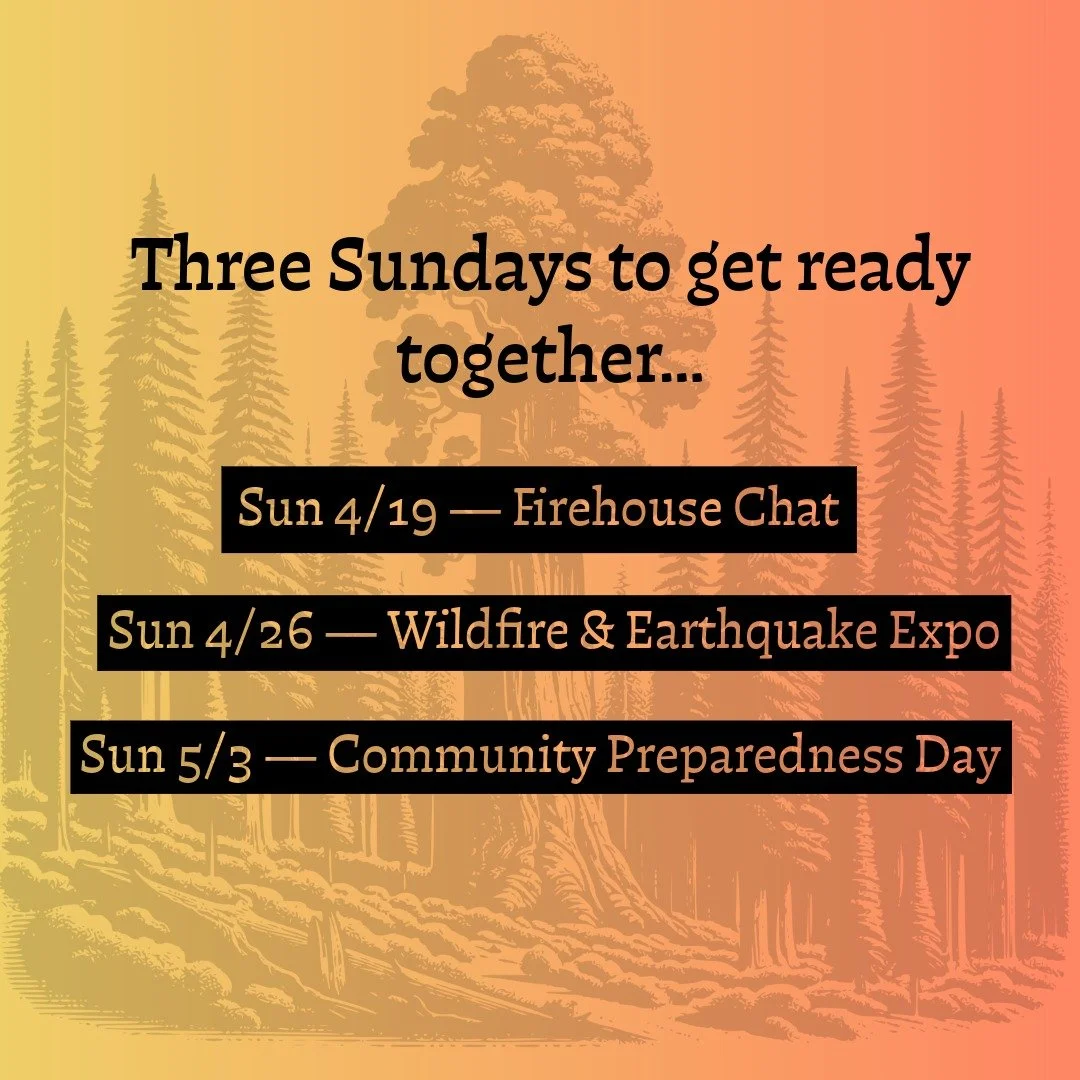 Three Sundays to get ready together this spring 🌄
RSVP for the Firehouse Chat on 4/19 (link in bio), then mark your calendar to join us at the @fireandearthquakeexpo on 4/26 at the Sonoma County Fairgrounds and Community Wildfire Preparedness Day on