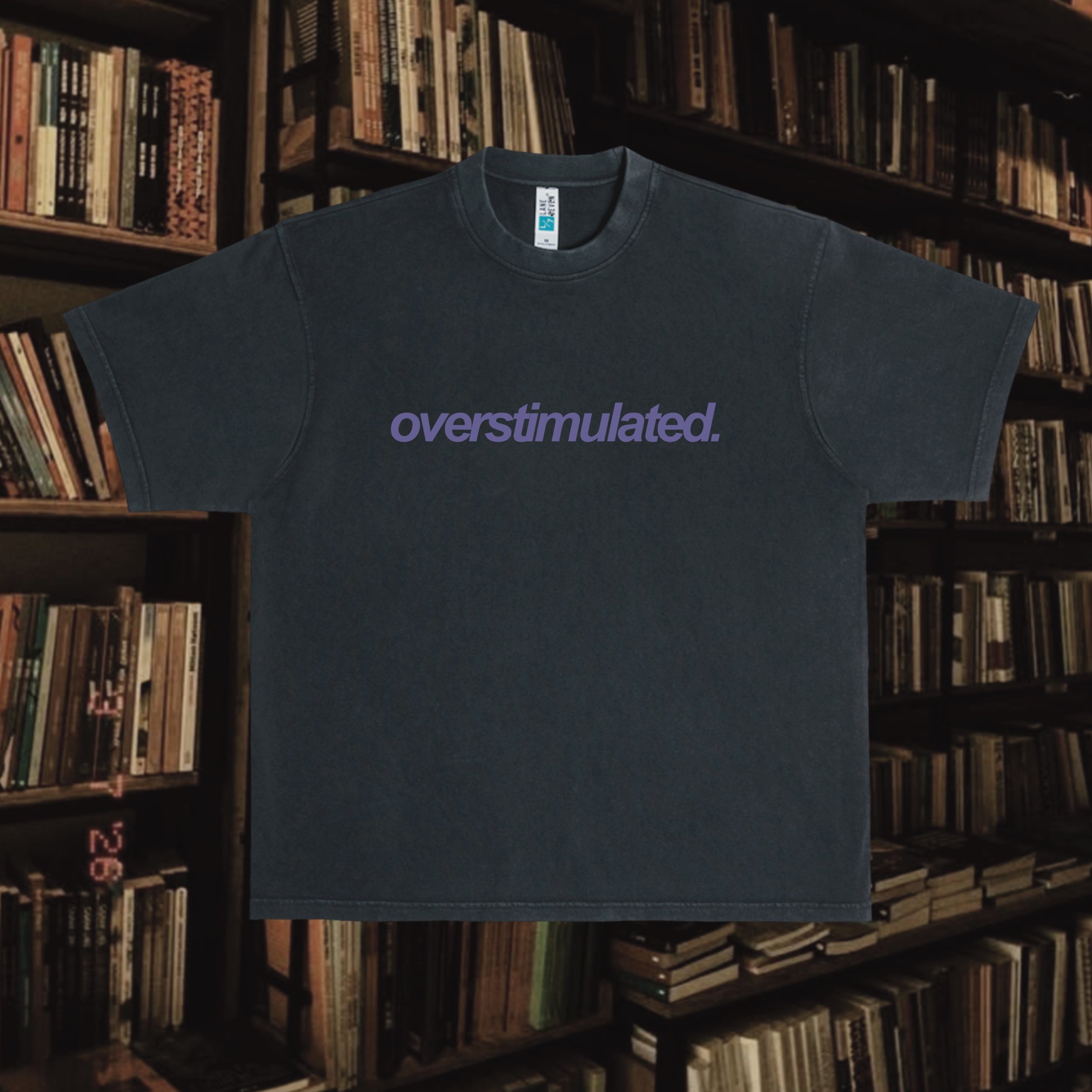 OverstimulatedTee.JPG