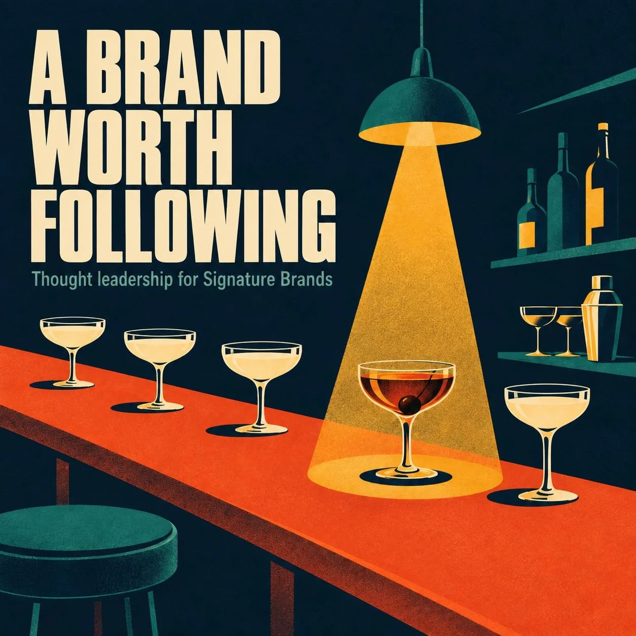 A dark cocktail glows under a bar lamp beside the words A Brand Worth Following, about the thought leadership brand.