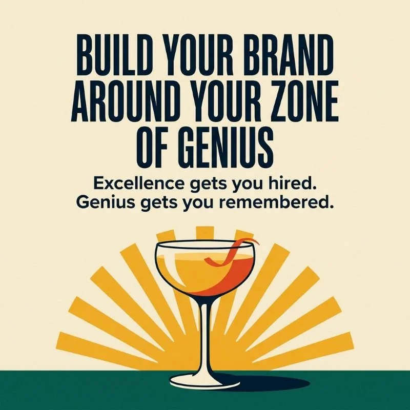 Coupe on a sunburst: Build your brand around your zone of genius. Excellence gets you hired. Genius gets you remembered.
