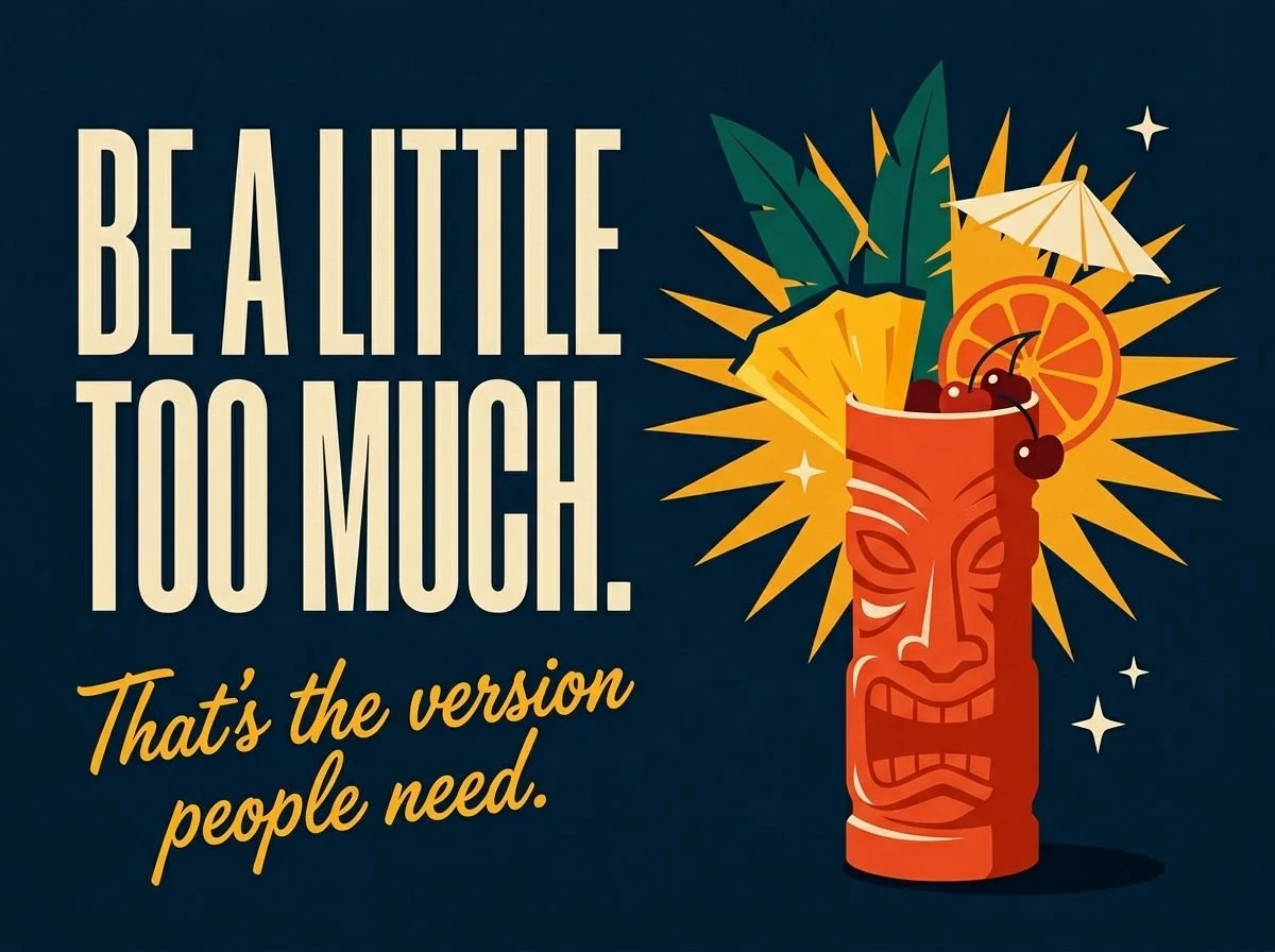 Be a little too much, beside an over-the-top tiki cocktail piled with fruit and palm leaves on a navy background.