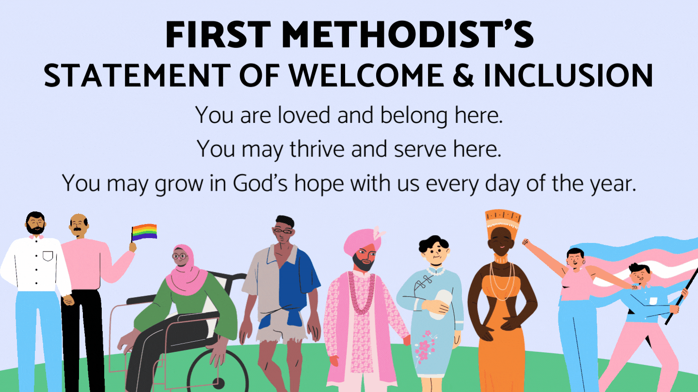 Statement of Inclusion and Welcome — First United Methodist Church