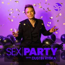Sex Party with Dustin Rybka