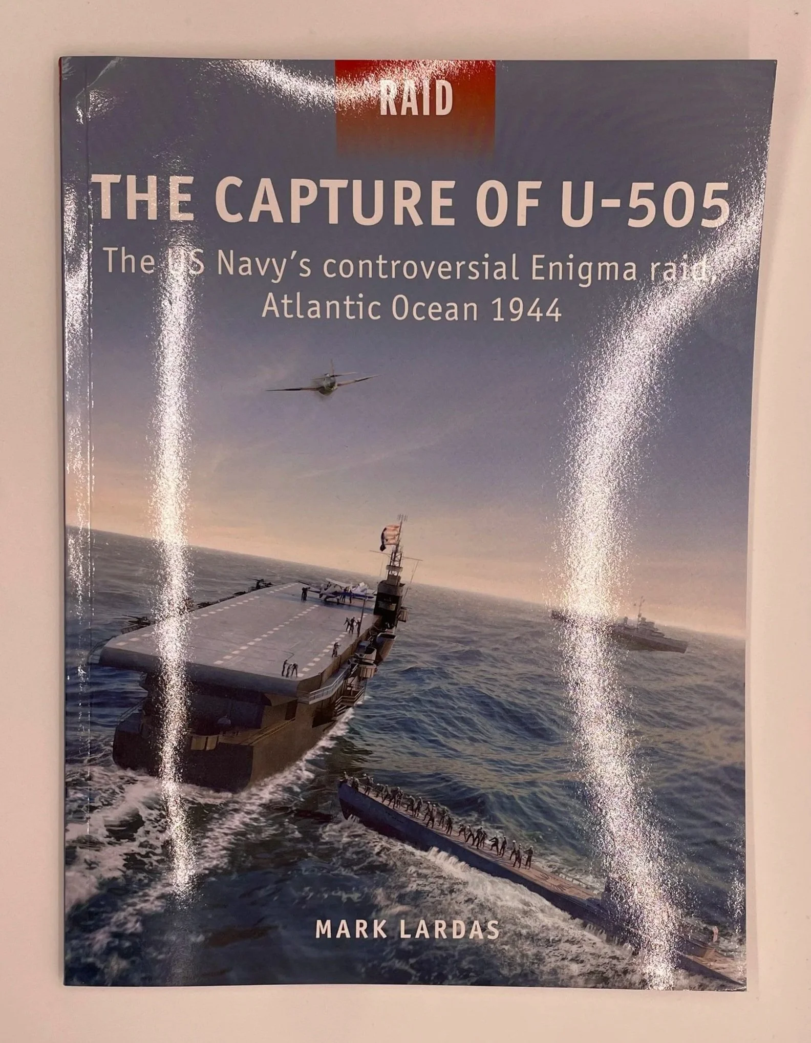 The Capture of U-505 - (Raid) by Mark Lardas (Paperback)