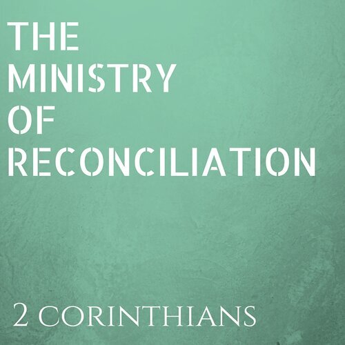 The Ministry of Reconciliation 