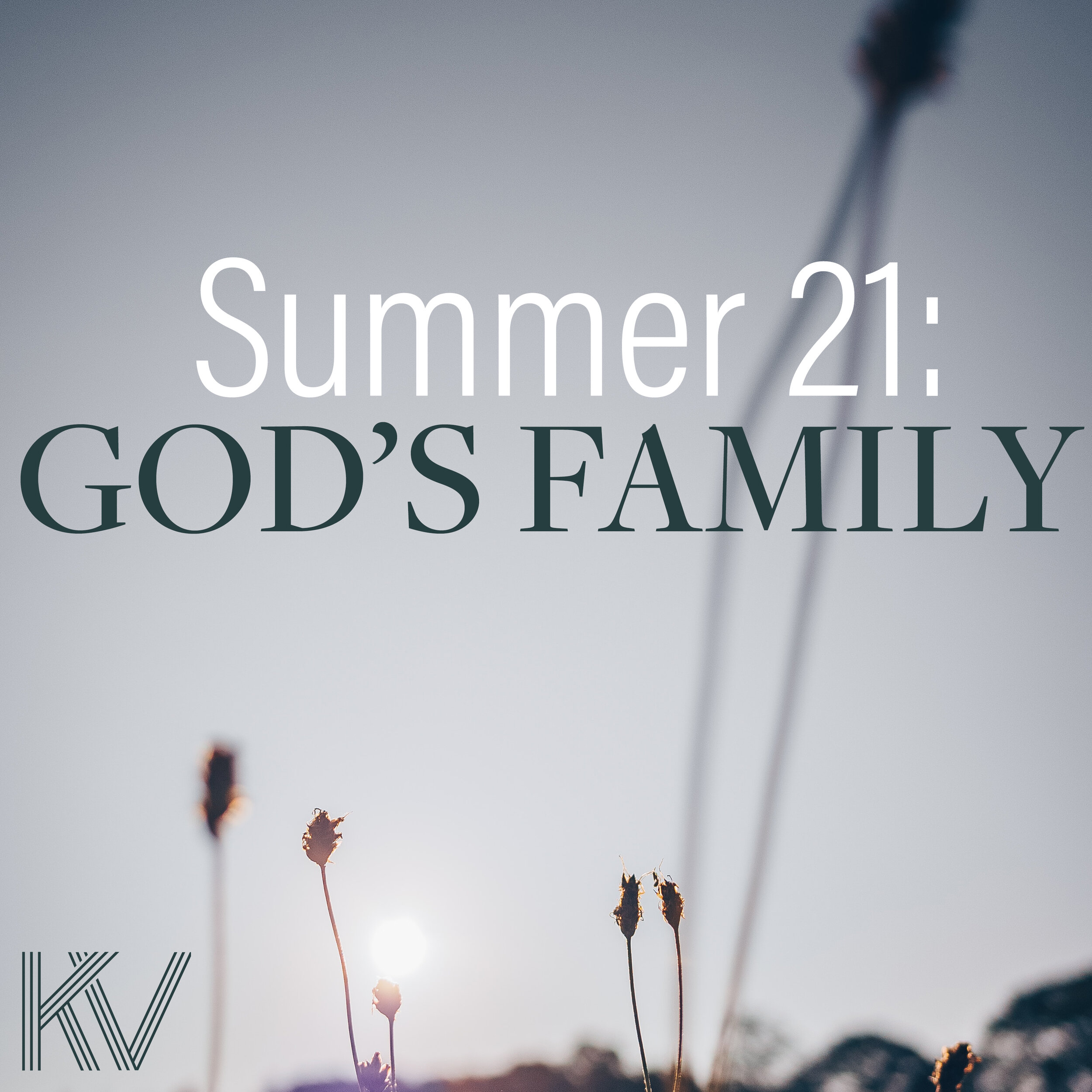 Summer 21: God's Family